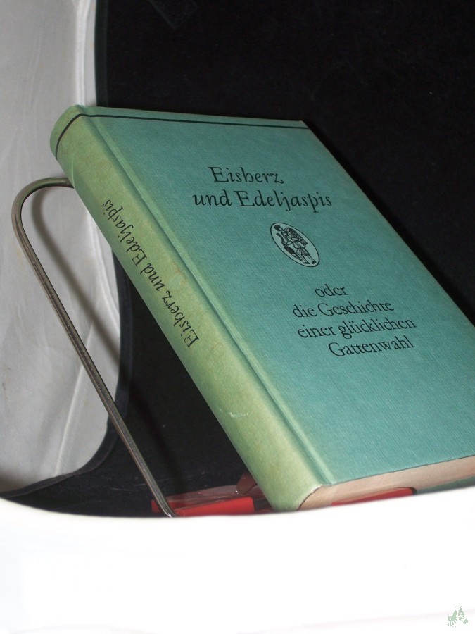 Artikelbild 1 des Artikels “Eisherz und Edeljaspis oder die Geschichte einer glücklichen Gattenwahl : e. Roman aus d. Ming-Zeit / übertr. von Franz Kuhn “