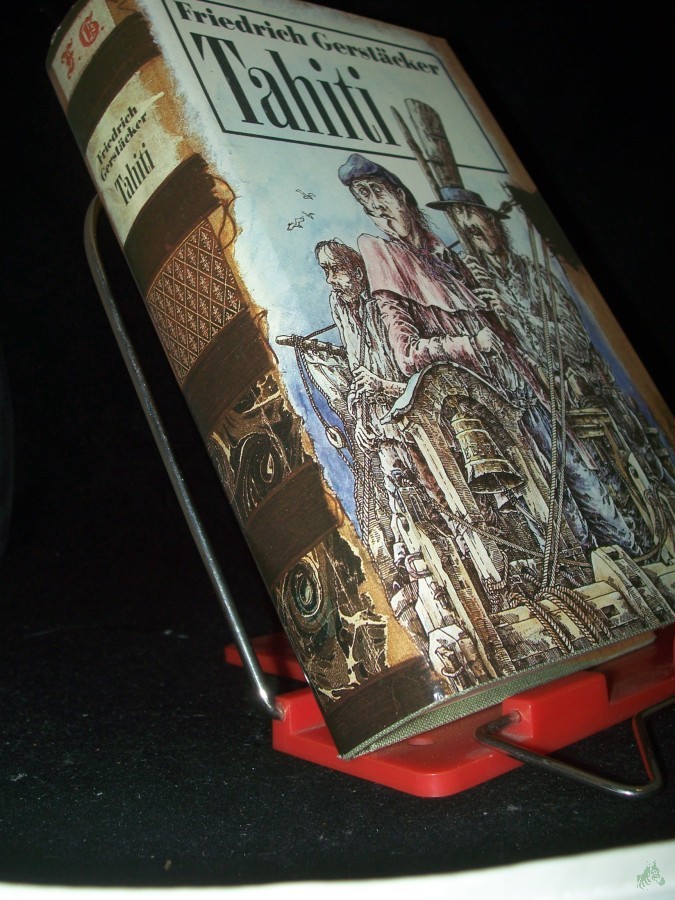 Product image 1 of the product “Tahiti / Friedrich Gerstäcker. Ill. von Uwe Häntsch. [Hrsg. von Wolfgang Bittner u. Thomas Ostwald. In Verbindung mit d. Friedrich-Gerstäcker-Ges., Braunschweig. Bearb. nach d. Ausg. letzter Hand] ”