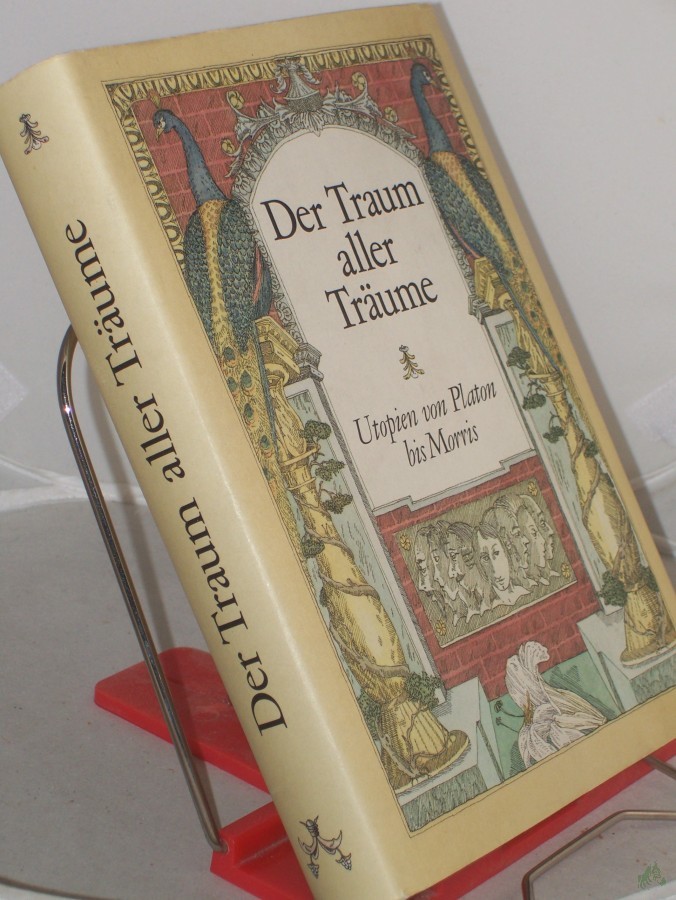 Artikelbild 1 des Artikels “Der Traum aller Träume : Utopien von Platon bis Morris / hrsg. u. mit e. Vorw. von Joachim Walther “