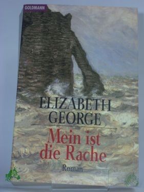 Artikelbild 1 des Artikels “Mein ist die Rache : Roman / Elizabeth George. Aus dem Amerikan. von Mechtild Sandberg-Ciletti “