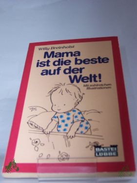 Artikelbild 1 des Artikels “Mama ist die beste auf der Welt! / Willy Breinholst. Aus d. Dän. von Dieter J. Jörgensen “