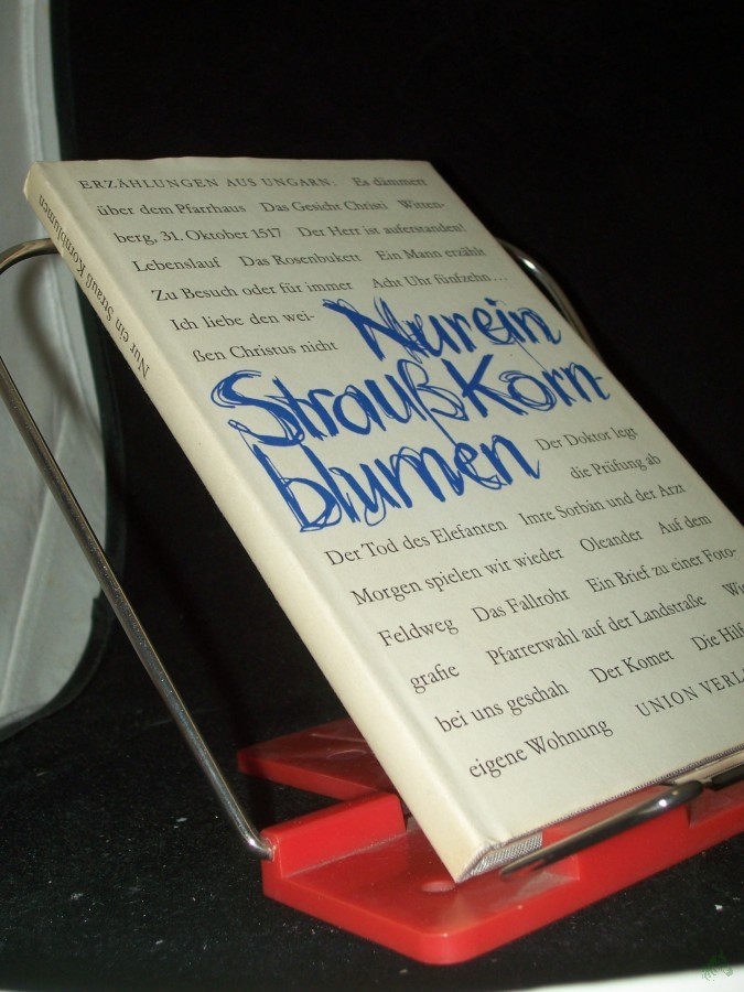 Artikelbild 1 des Artikels “Nur ein Strauss Kornblumen : Erzählungen aus Ungarn / [Hrsg. von László Zay. Dt. von Heinrich Weissling] “