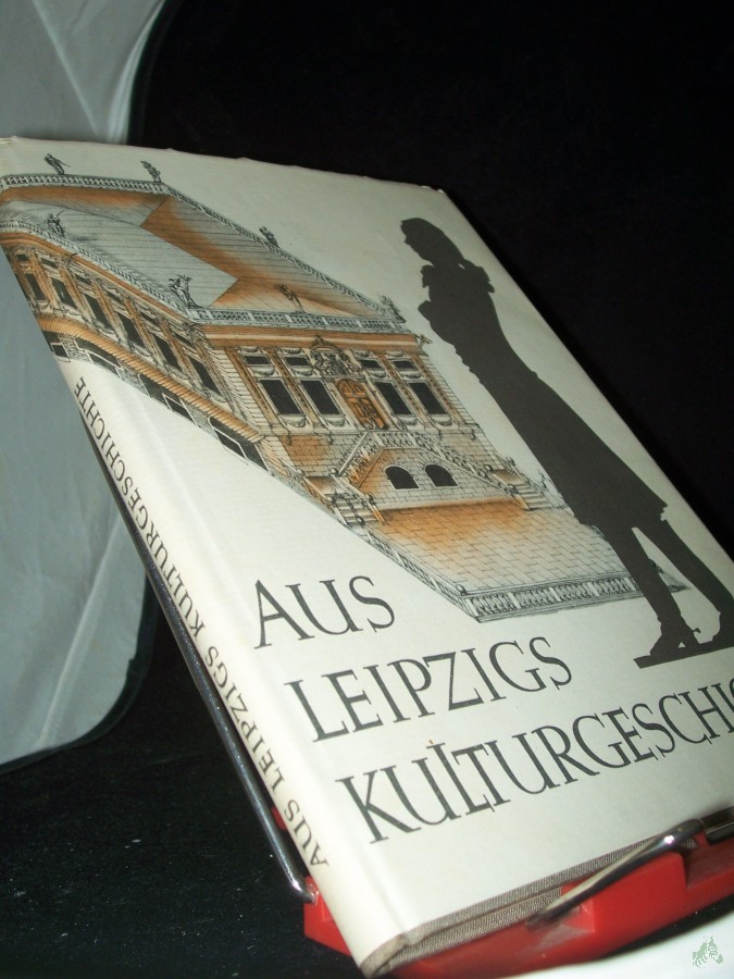 Artikelbild 1 des Artikels “Aus Leipzigs Kulturgeschichte : Beiträge / Friedrich Schulze “
