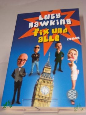 Artikelbild 1 des Artikels “Fix und alle : Roman / Lucy Hawking. Aus dem Engl. von Claudia Wuttke “