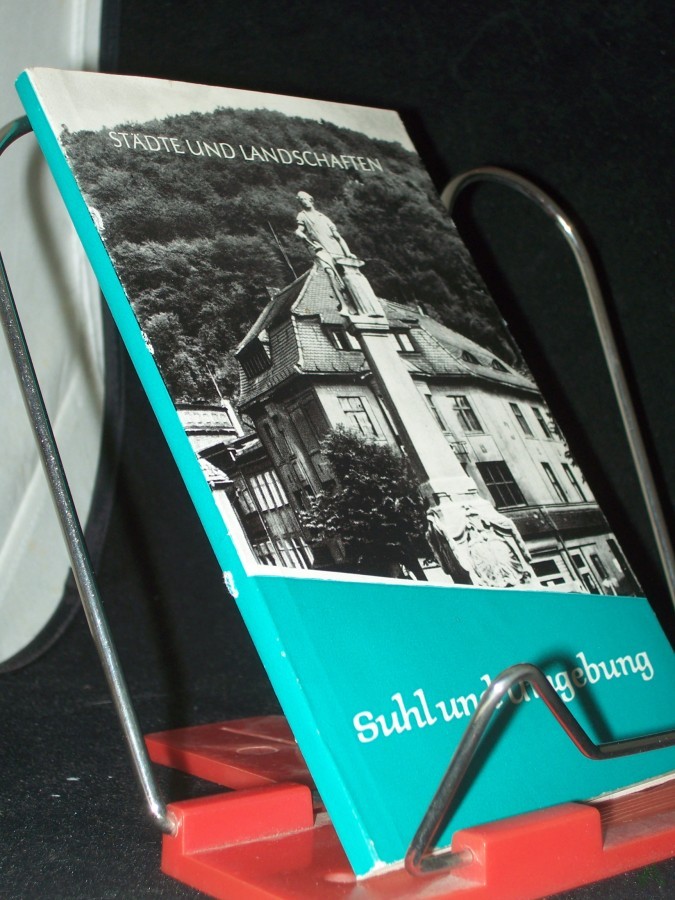 Product image 1 of the product “Suhl und Umgebung / Harald Dressel. [Textill.: Adelhelm Dietzel. Ktn-Skizzen: Ehrhart Kundisch] ”