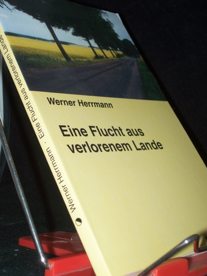 Artikelbild 1 des Artikels “Eine Flucht aus verlorenem Lande : Erzählung / Werner Herrmann “