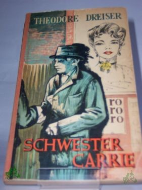 Product image 1 of the product “Schwester Carrie : Roman / Theodore Dreiser. Übers.: Anna Nussbaum ”