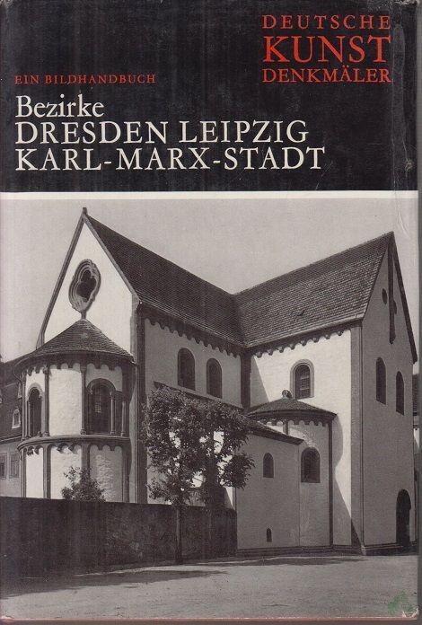Product image 1 of the product “Deutsche Kunstdenkmäler Teil: Bezirke Dresden, Leipzig, Karl-Marx-Stadt / Erl. und Bildausw. von Albrecht Dohmann ”