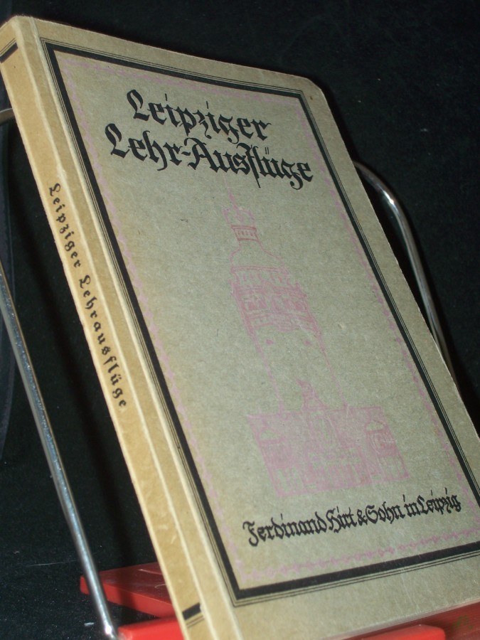 Artikelbild 1 des Artikels “Leipziger Lehrausflüge / Hrsg. in Verb. mit... von Kurt Krause “