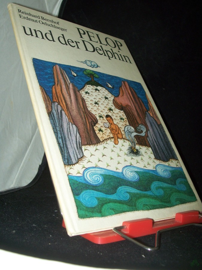 Product image 1 of the product “Pelop und der Delphin : e. Bilderbuch / von Reinhard Bernhof u. Erdmut Oelschlaeger ”