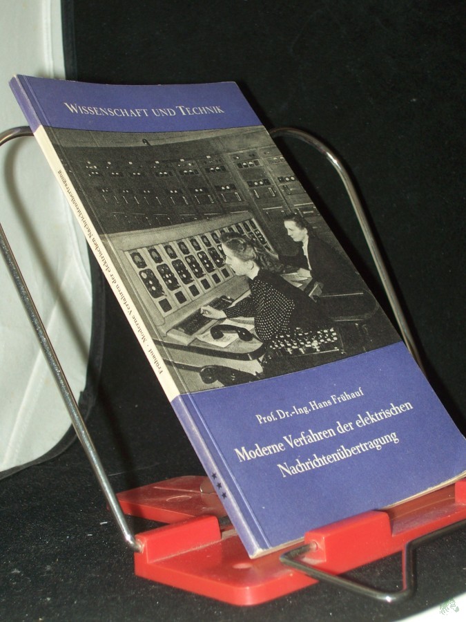 Product image 1 of the product “Moderne Verfahren der elektrischen Nachrichtenübertragung / Hans Frühauf ”