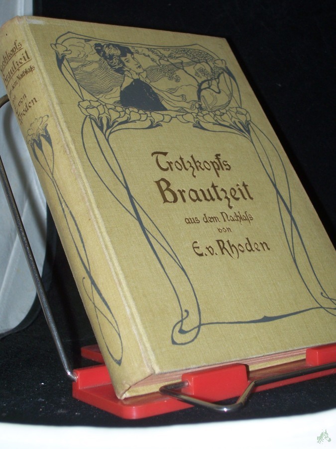 Artikelbild 1 des Artikels “Trotzkopfs Brautzeit. [Aus dem Nachlasse von Emmy von Rhoden, Verfasserin des Trotzkopf.] “