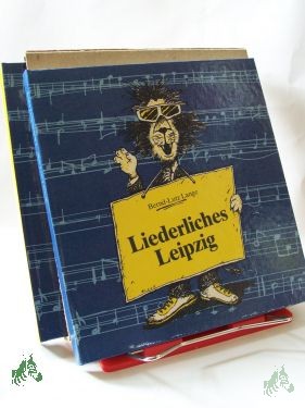 Artikelbild 1 des Artikels “Liederliches Leipzig : Noten u. Liedertexte zum Stadtrundgang / Liederausw.: Brigitte Richter ; Bernd-Lutz Lange “