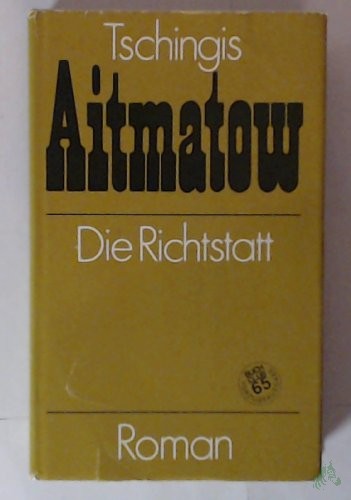 Product image 1 of the product “Die Richtstatt : Roman / Tschingis Aitmatow ”