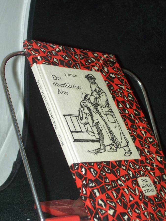 Artikelbild 1 des Artikels “Der überflüssige Alte : Erzählung / Pawel Nilin. [Aus d. Russ. Dt. von Maria Riwkin] “