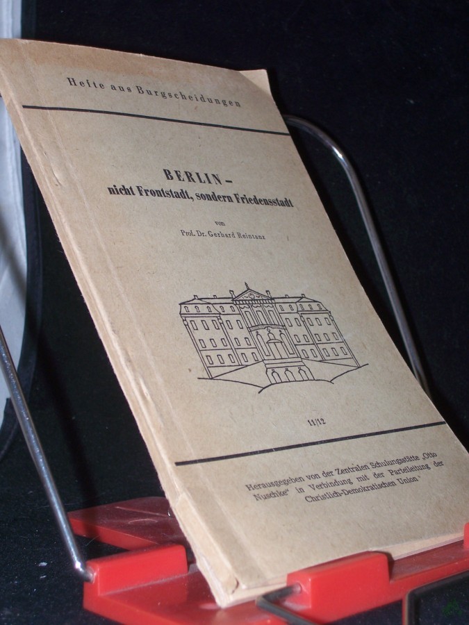 Artikelbild 1 des Artikels “Hefte aus Burgscheidungen Teil: 11/12., Berlin- nicht Frontstadt, sondern Friedensstadt / Gerhard Reintanz “
