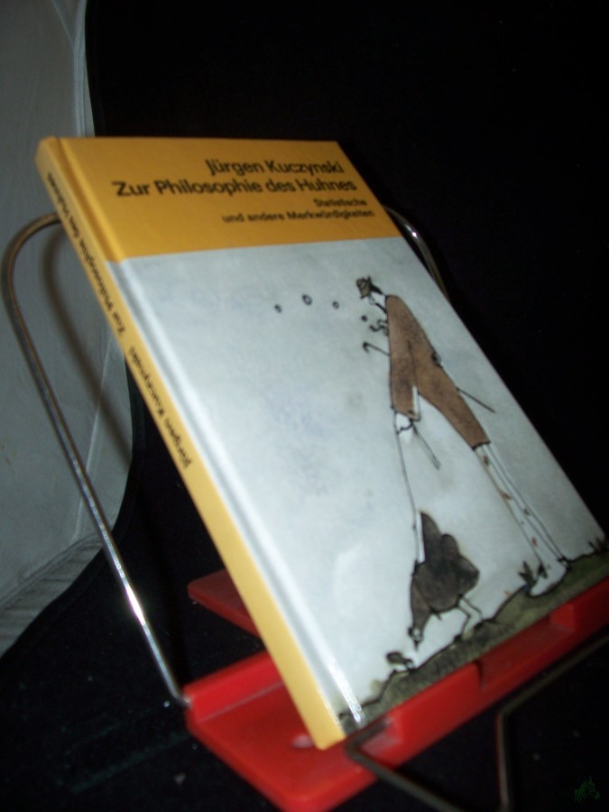 Product image 1 of the product “Zur Philosophie des Huhnes : statistische und andere Merkwürdigkeiten / Jürgen Kuczynski. [Hrsg. von Eckhard Petersohn] ”