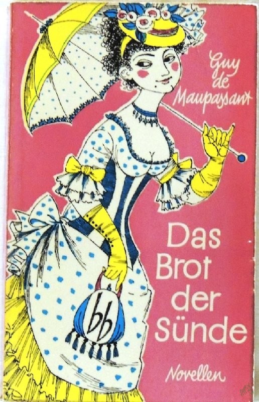 Product image 1 of the product “Das Brot der Sünde : Novellen / Guy de Maupassant. [Aus d. Franz. übers. von Helmut Bartuschek] ”
