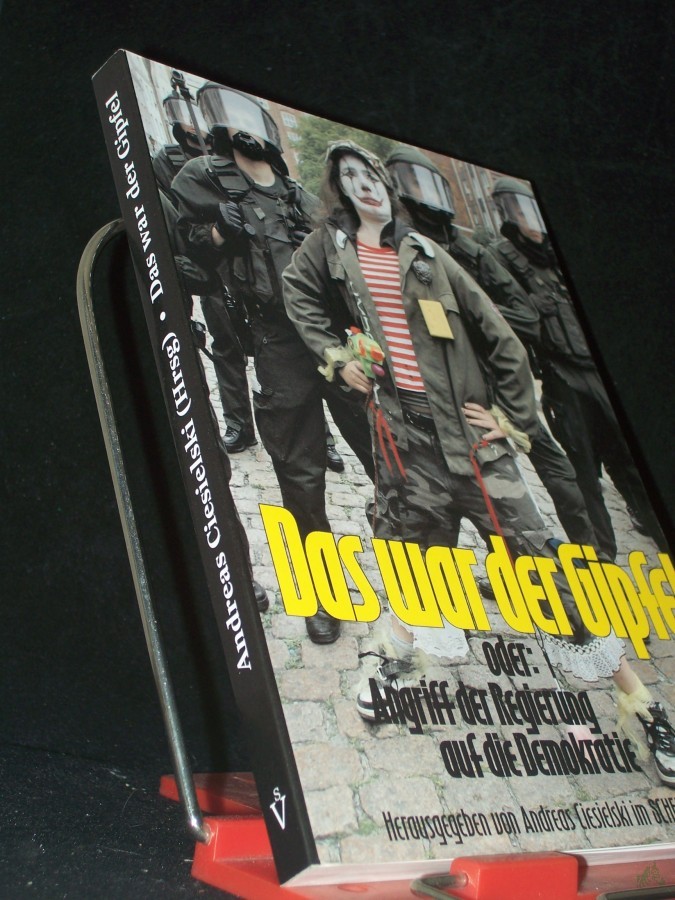 Product image 1 of the product “Das war der Gipfel oder Angriff der Regierung auf die Demokratie / Andreas Ciesielski (Hg). [Mit Fotos und Ill. von Catharina Trost...] ”