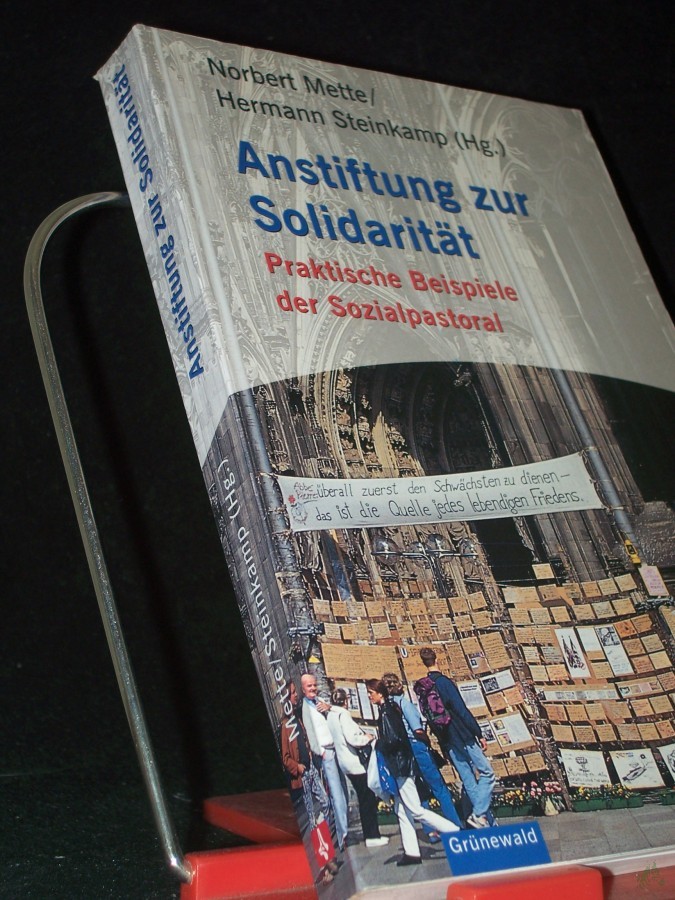 Artikelbild 1 des Artikels “Anstiftung zur Solidarität : praktische Beispiele der Sozialpastoral / Norbert Mette ; Hermann Steinkamp (Hg.) “