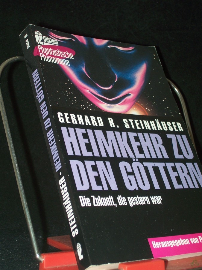 Product image 1 of the product “Heimkehr zu den Göttern : die Zukunft, die gestern war / Gerhard R. Steinhäuser. Hrsg. von Peter Krassa ”