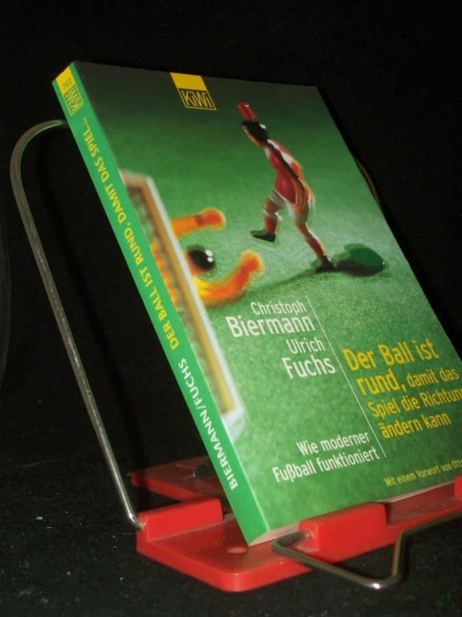 Product image 1 of the product “Der Ball ist rund, damit das Spiel die Richtung ändern kann : wie moderner Fußball funktioniert / Christoph Biermann/Ulrich Fuchs ”