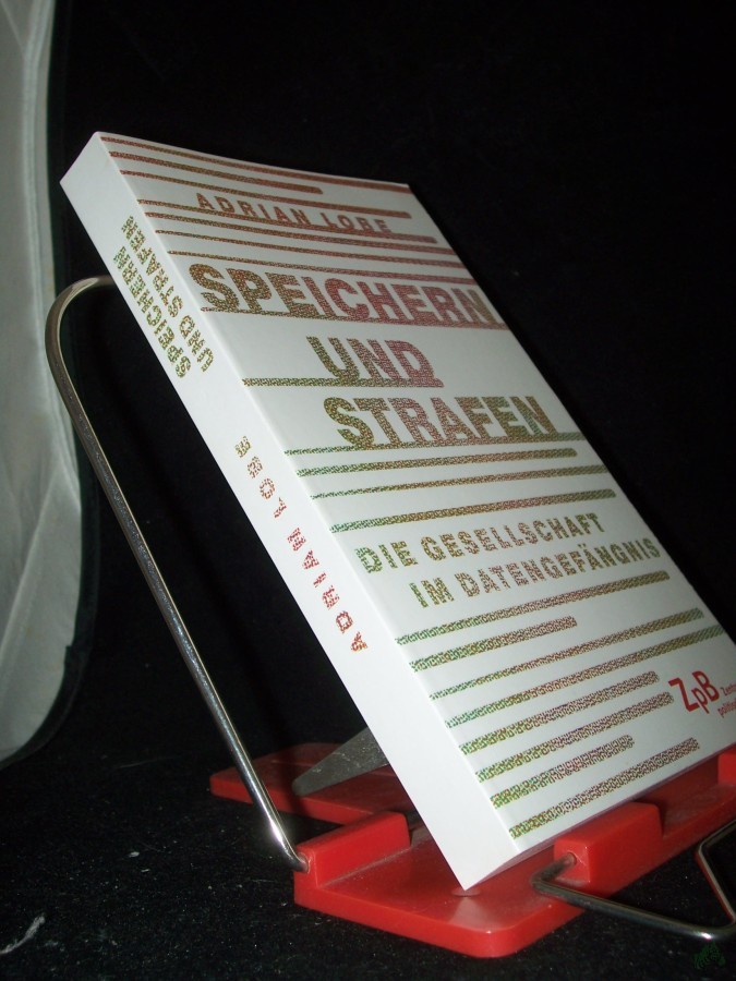 Product image 1 of the product “Speichern und Strafen : die Gesellschaft im Datengefängnis / Adrian Lobe ”