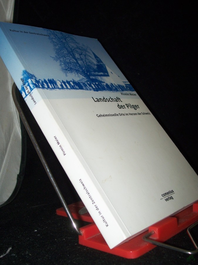 Product image 1 of the product “Landschaft der Pilger : geheimnisvolle Orte im Herzen der Schweiz ”