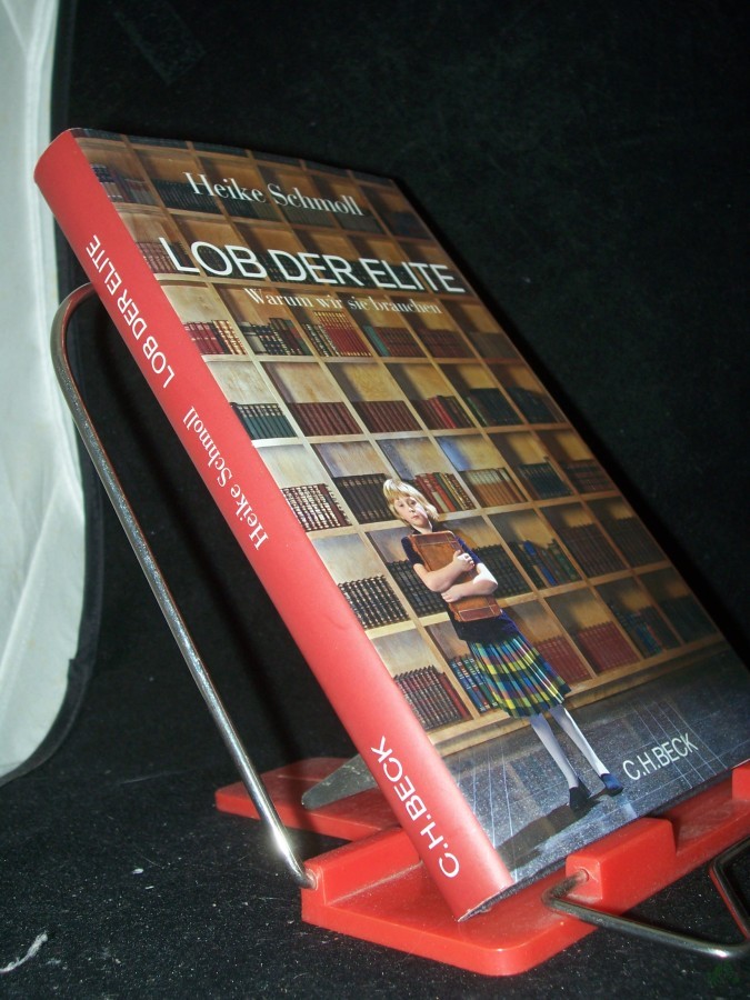 Product image 1 of the product “Lob der Elite : warum wir sie brauchen / Heike Schmoll ”