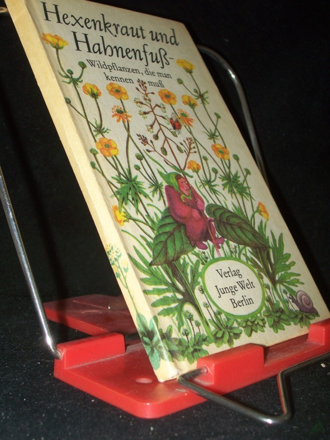 Product image 1 of the product “Hexenkraut und Hahnenfuss : Wildpflanzen, d. man kennen muss / Hannes Bosse. Ill. von Martha-Luise Gubig ”