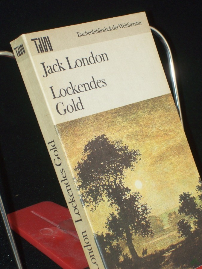 Product image 1 of the product “Lockendes Gold / Jack London. Dt. von Horst Höckendorf ”