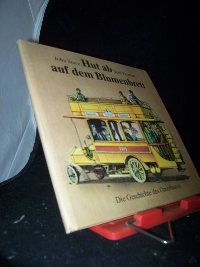 Artikelbild 1 des Artikels “Hut ab auf dem Blumenbrett : d. Geschichte d. Omnibusses / John Stave. Ill. von Jens Prockat “