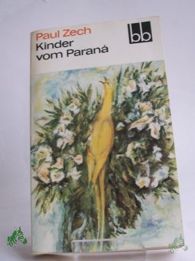 Artikelbild 1 des Artikels “Kinder vom Parana : Roman / Paul Zech “