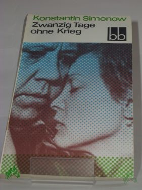 Artikelbild 1 des Artikels “Zwanzig Tage ohne Krieg / Konstantin Simonow. Dt. von Marlene Milack “