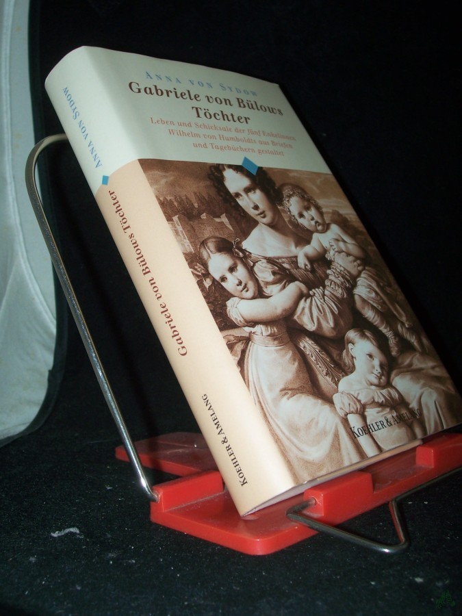 Artikelbild 1 des Artikels “Gabriele von Bülows Töchter : Leben und Schicksale der fünf Enkelinnen Wilhelm von Humboldts aus Briefen und Tagebüchern gestaltet / Anna von Sydow “