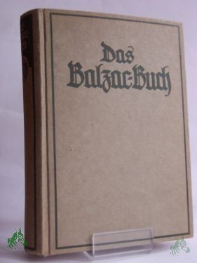 Product image 1 of the product “Das Balzac-Buch : Erzählungen u. Novellen / Aus d. Französ. des Honoré de Balzac. Übers. u. eingel. v. Ernst Stadler ”