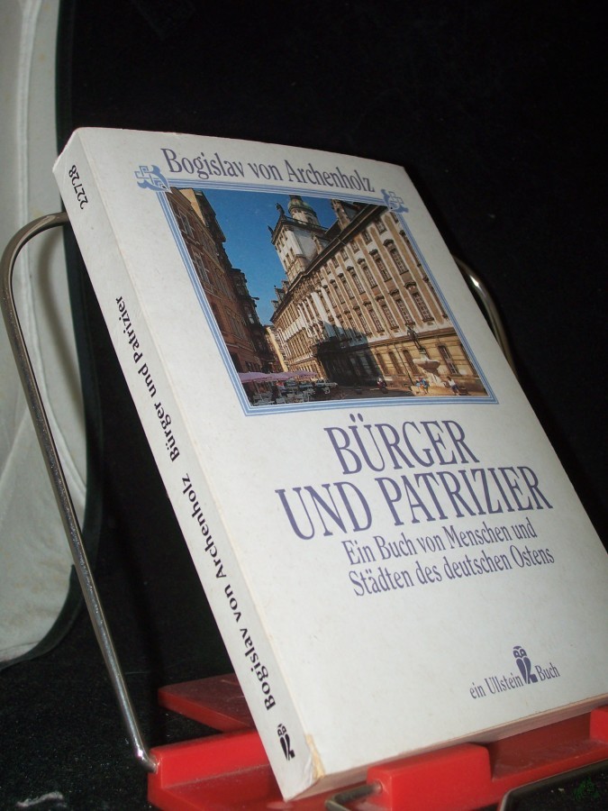 Artikelbild 1 des Artikels “Bürger und Patrizier : ein Buch von Menschen und Städten des deutschen Ostens / Bogislav von Archenholz “