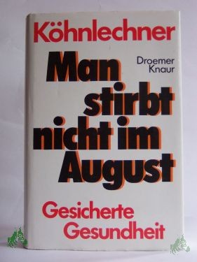 Product image 1 of the product “Man stirbt nicht im August : gesicherte Gesundheit / Manfred Köhnlechner ”