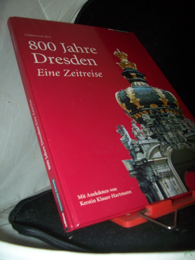 Product image 1 of the product “800 Jahre Dresden : eine Zeitreise / Christian Ruf/Kerstin Klauer-Hartmann ”