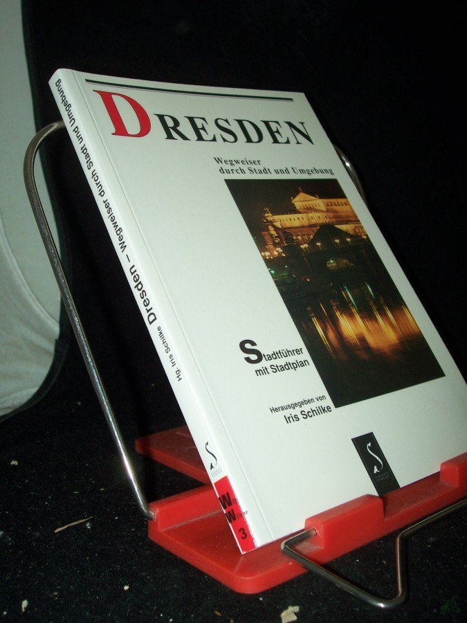 Product image 1 of the product “Dresden : Wegweiser durch Stadt und Umgebung / mit Beitr. von Peter Biele... Hrsg. von Iris Schilke ”