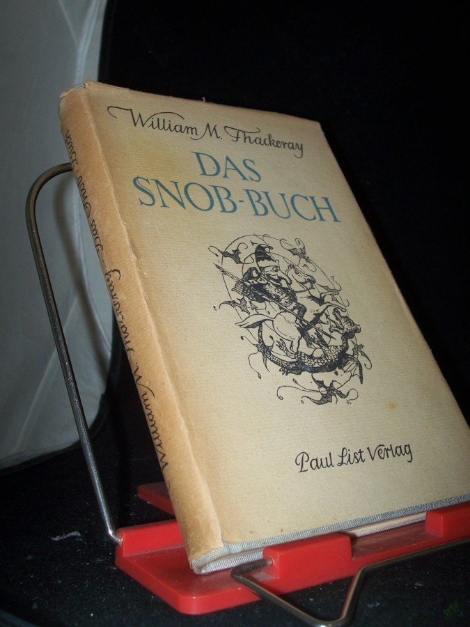 Artikelbild 1 des Artikels “Das Snob-Buch / William Makepeace Thackeray. [Übers. aus d. Engl. v. Heinrich Conrad. Mit e. Nachw. v. Bernhard Schindler] “