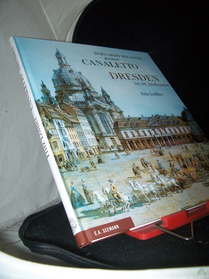 Product image 1 of the product “Dresden im 18. Jahrhundert / Bernardo Bellotto genannt Canaletto. Fritz Löffler ”