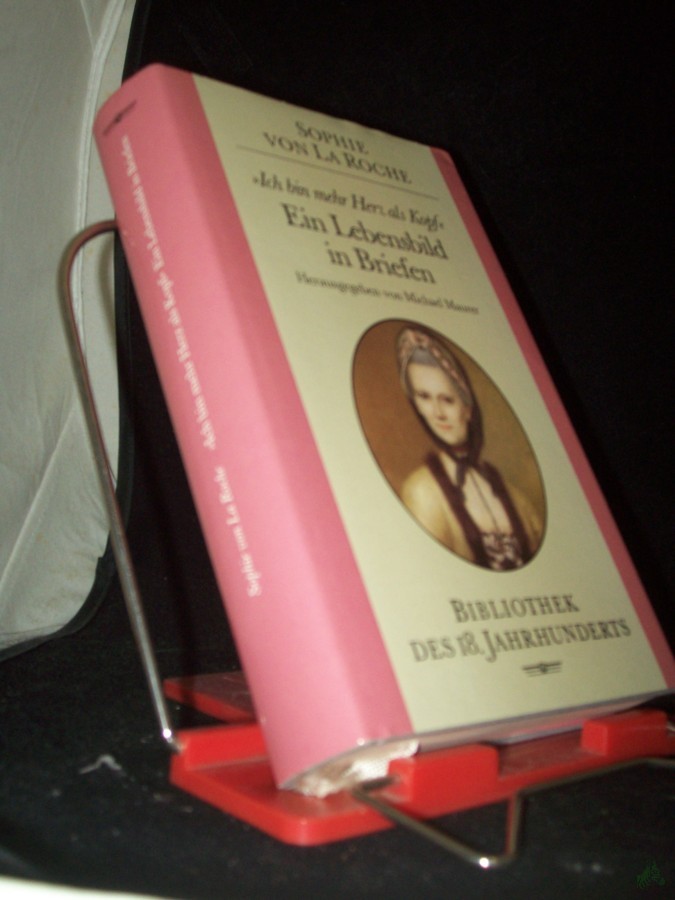 Artikelbild 1 des Artikels “Ich bin mehr Herz als Kopf : e. Lebensbild in Briefen / Sophie von LaRoche. Hrsg. von Michael Maurer “