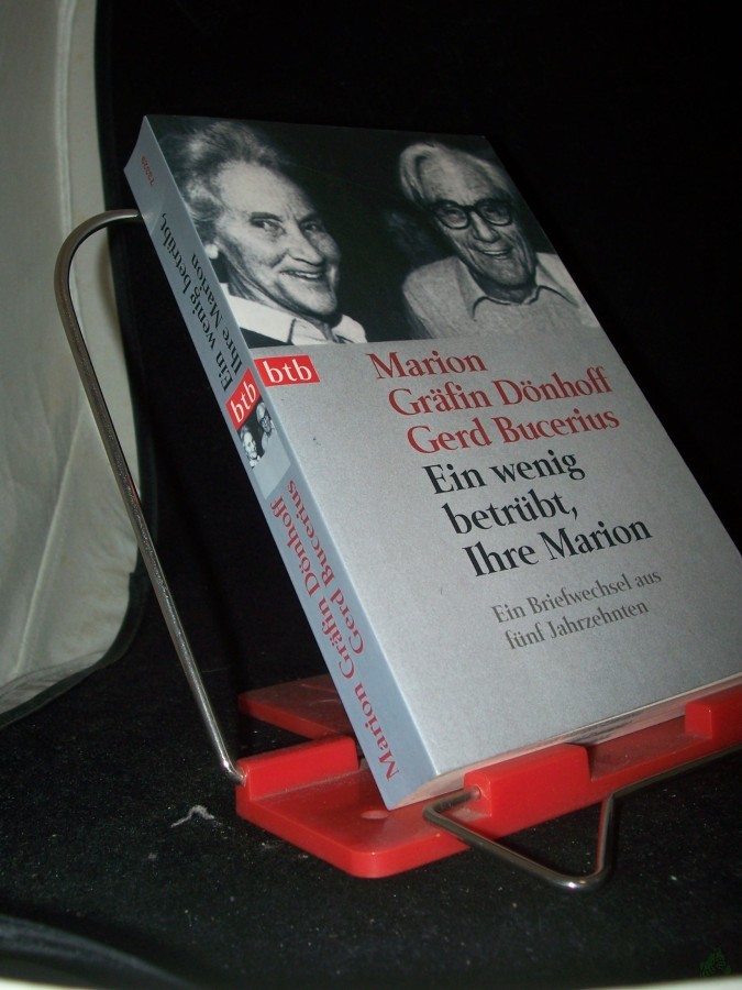 Product image 1 of the product “Ein wenig betrübt, Ihre Marion : ein Briefwechsel aus fünf Jahrzehnten / Marion Gräfin Dönhoff ; Gerd Bucerius. [Hrsg. Haug von Kuenheim ; Theo Sommer] ”
