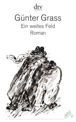 Product image 1 of the product “Ein weites Feld : Roman / Günter Grass ”