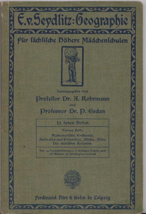 Artikelbild 1 des Artikels “Seydlitz, Ernst von: Geographie für sächsische höhere Mädchenschulen Teil: H. 4., Lehrstoff d. 4. Klasse : Mathematische Erdkunde ; Australien u. Polynesien ; Afrika ; Asien ; Die deutschen Kolonien “