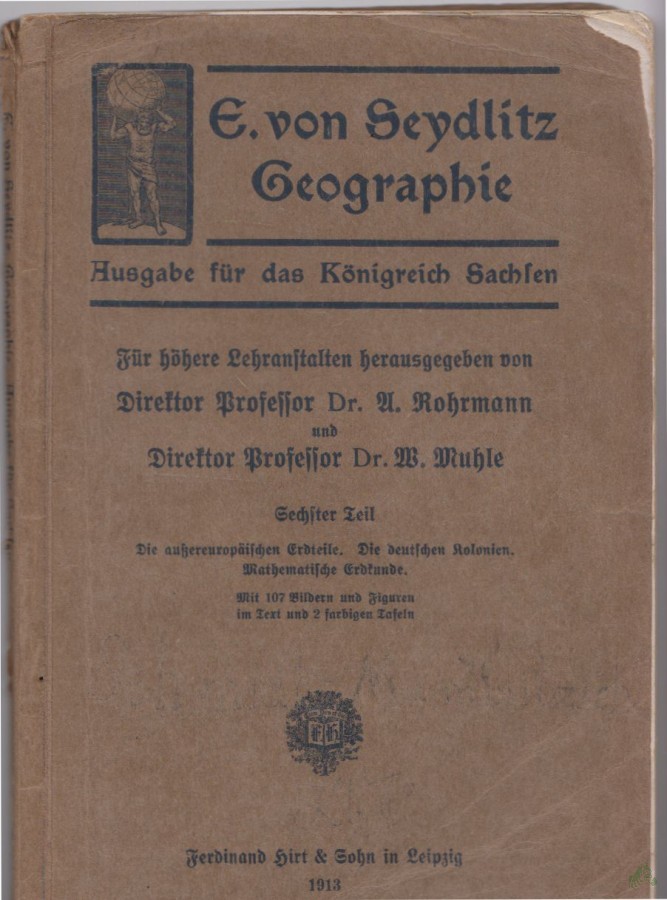 Artikelbild 1 des Artikels “Seydlitz, Ernst von: Geographie Teil: Ausg. f. d. Königreich Sachsen. / T. 6., Die außereuropäischen Erdteile [u. a.] “