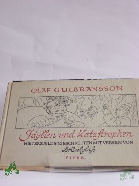 Artikelbild 1 des Artikels “Idyllen und Katastrophen : Heitere Bildergeschichten / Olaf Gulbransson. Mit Versen von Dr. Owlglass “