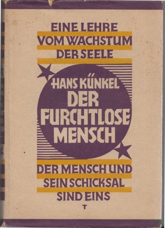 Product image 1 of the product “Der furchtlose Mensch : Eine Lehre vom Wachstum d. Seele / Hans Künkel ”