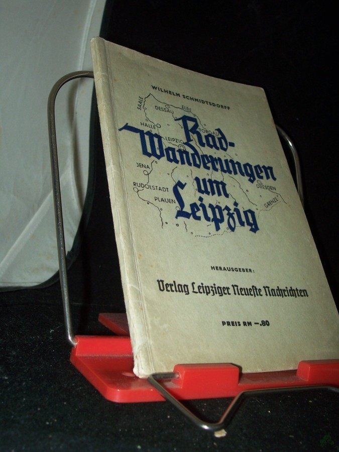 Artikelbild 1 des Artikels “Radwanderungen um Leipzig : Reiseführer f. Wochenend- u. Ferienfahrten / Wilhelm Schmidtsdorff. [Zeichngn v. Hans Knothe] “